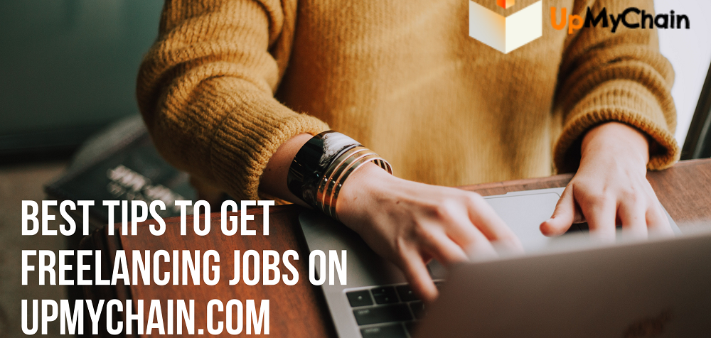 Best Tips to get freelancing jobs on Upmychain.com
